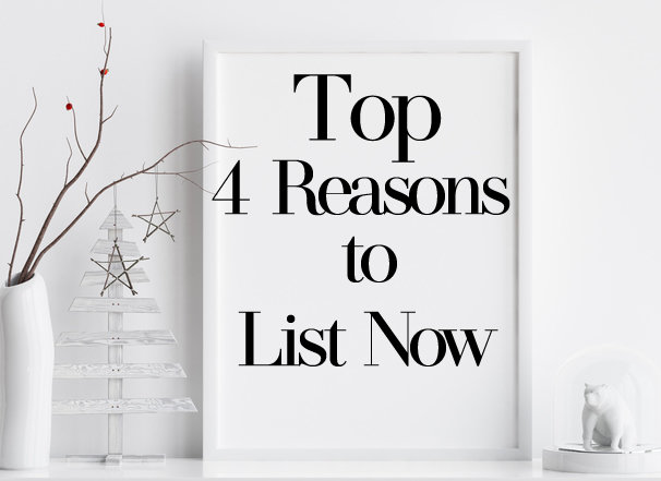 Top 4 Reasons to list your home